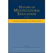 History of Multicultural Education, Volume 1: Conceptual Frameworks and Curricular Content