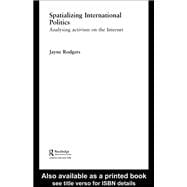 Spatializing International Politics: Analysing Activism on the Internet
