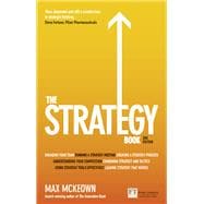 The Strategy Book How to Think and Act Strategically to Deliver Outstanding Results