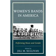 Women's Bands in America Performing Music and Gender