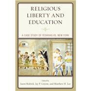 Religious Liberty and Education A Case Study of Yeshivas vs. New York