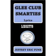Glee Club Smarties Libretto