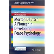 Morton Deutsch: A Pioneer in Developing Peace Psychology