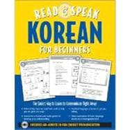 Read and Speak Korean for Beginners : The Easiest Way to Learn to Communicate Right Away!