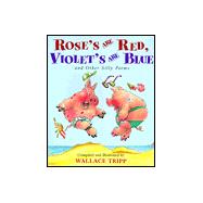 Rose's Are Red, Violet's Are Blue: And Other Silly Poems