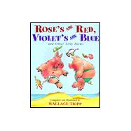 Rose's Are Red, Violet's Are Blue: And Other Silly Poems