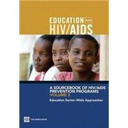 A Sourcebook of HIV/AIDS Prevention Programs Education Sector-Wide Approaches