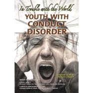 Youth with Conduct Disorder : In Trouble with the World