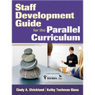 Staff Development Guide for the Parallel Curriculum