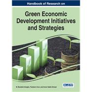 Handbook of Research on Green Economic Development Initiatives and Strategies