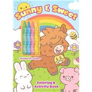 Sunny & Sweet: Coloring & Activity with Crayons and 50+ Stickers
