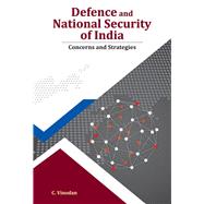 Defence and National Security of India Concerns and Strategies