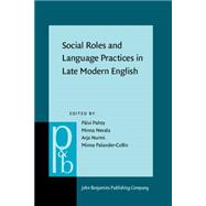 Social Roles and Language Practices in Late Modern English