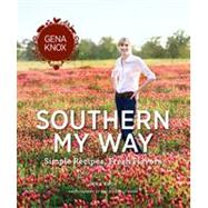 Southern My Way : Simple Recipes, Fresh Flavors