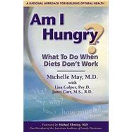 Am I Hungry? : What to Do When Diets Don't Work