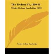 Trident V1, 1890-91 : Trinity College Cambridge (1891)