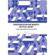 Europeanization and Minority Political Agency: Lessons from Central and Eastern Europe