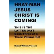 Hray-mah Jesus Christ Is Coming!