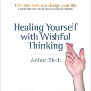 Healing Yourself With Wishful Thinking