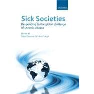 Sick Societies Responding to the global challenge of chronic disease