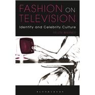 Fashion on Television Identity and Celebrity Culture
