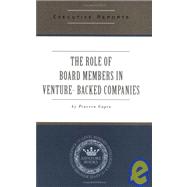 The Role Of Board Members In Venture Capital Backed Companies - Rules, Responsibilities And Motivations Of Board Members - From Management & Vc Perspectives