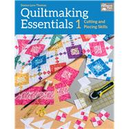 Quiltmaking Essentials I