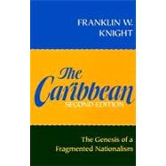 The Caribbean The Genesis of a Fragmented Nationalism