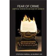 Fear of Crime : Critical Voices in an Age of Anxiety