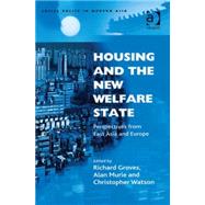 Housing and the New Welfare State: Perspectives from East Asia and Europe