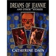 Dreams of Jeannie and Other Stories