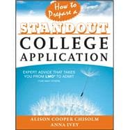 How to Prepare a Standout College Application Expert Advice that Takes You from LMO* (*Like Many Others) to Admit