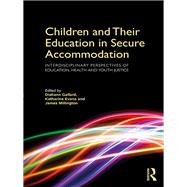 Children and Their Education in Secure Accommodation: Interdisciplinary perspectives of education, health and youth justice