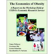 The Economics of Obesity: A Report on the Workshop Held at Usda's Economic Research Service