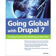 Going Global with Drupal Vol. 7 : Creating Sustainable, Multilingual Web Sites