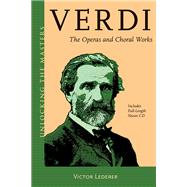 Verdi The Operas and Choral Works