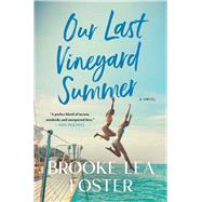 Our Last Vineyard Summer A Novel