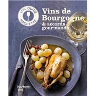 Les vins de Bourgogne: accords gourmands