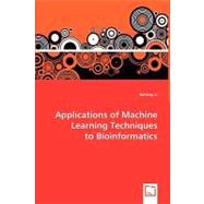 Applications of Machine Learning Techniques to Bioinformatics