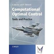Computational Optimal Control Tools and Practice,9780470714409