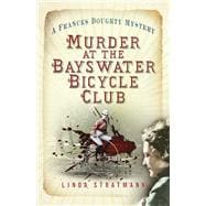 Murder at the Bayswater Bicycle Club A Frances Doughty Mystery 8