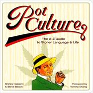 Pot Culture The A-Z Guide to Stoner Language & Life