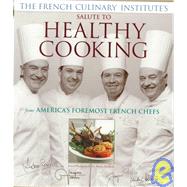 The French Culinary Institute's Salute to Healthy Cooking