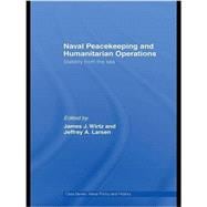 Naval Peacekeeping and Humanitarian Operations: Stability from the Sea