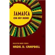 Jamaica On My Mind Collected Short Stories