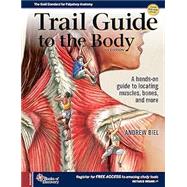 Trail Guide to the Body, 7th ed. eBook & Video
