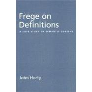 Frege on Definitions A Case Study of Semantic Content