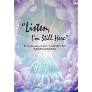 Listen, I'm Still Here : The Continuation of Love from the Other Side