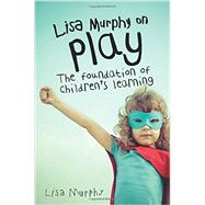 Lisa Murphy on Play