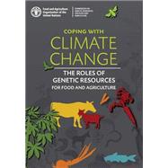 Coping With Climate Change The Role Of Genetic Resources For Food And Agriculture